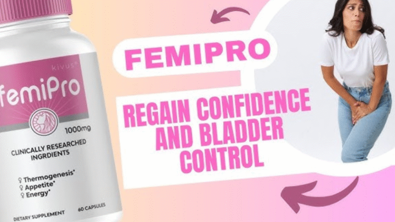 FemiPro Review: A Natural Solution for Bladder Control & Urinary Health